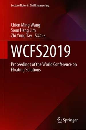 WCFS2019: Proceedings of the World Conference on Floating Solutions de Chien Ming Wang