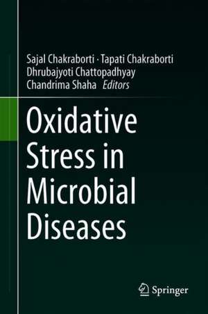 Oxidative Stress in Microbial Diseases de Sajal Chakraborti