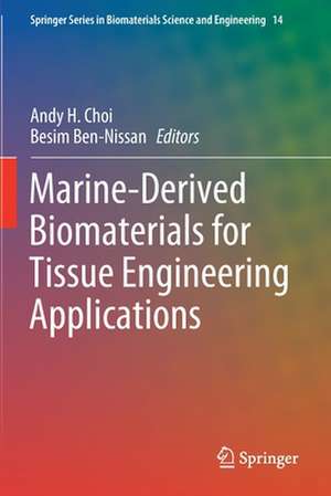 Marine-Derived Biomaterials for Tissue Engineering Applications de Andy H. Choi