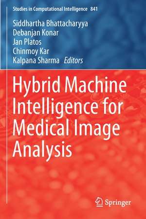 Hybrid Machine Intelligence for Medical Image Analysis de Siddhartha Bhattacharyya