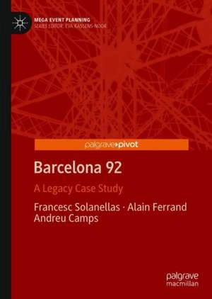 Barcelona 92: A Legacy Case Study de Francesc Solanellas