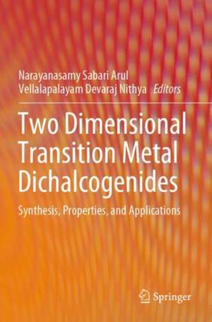 Two Dimensional Transition Metal Dichalcogenides: Synthesis, Properties, and Applications de Narayanasamy Sabari Arul