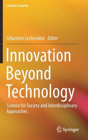 Innovation Beyond Technology: Science for Society and Interdisciplinary Approaches de Sébastien Lechevalier