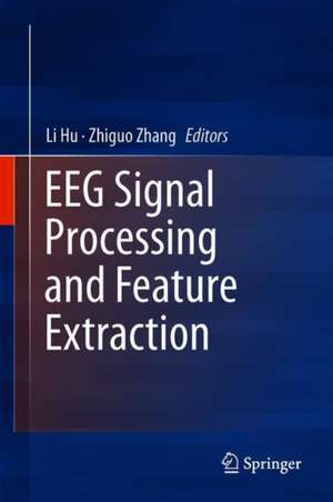 EEG Signal Processing and Feature Extraction de Li Hu