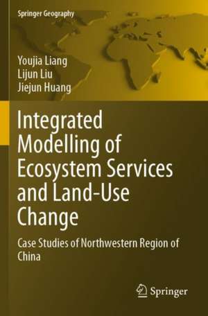 Integrated Modelling of Ecosystem Services and Land-Use Change: Case Studies of Northwestern Region of China de Youjia Liang