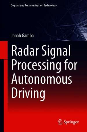 Radar Signal Processing for Autonomous Driving de Jonah Gamba