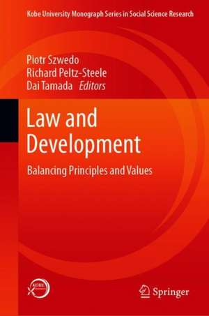 Law and Development: Balancing Principles and Values de Piotr Szwedo