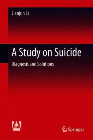 A Study on Suicide: Diagnosis and Solutions de Jianjun Li