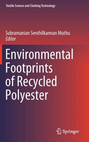 Environmental Footprints of Recycled Polyester de Subramanian Senthilkannan Muthu