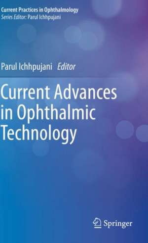 Current Advances in Ophthalmic Technology de Parul Ichhpujani