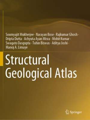 Structural Geological Atlas de Soumyajit Mukherjee