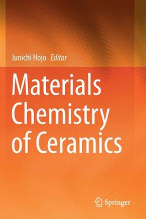 Materials Chemistry of Ceramics de Junichi Hojo