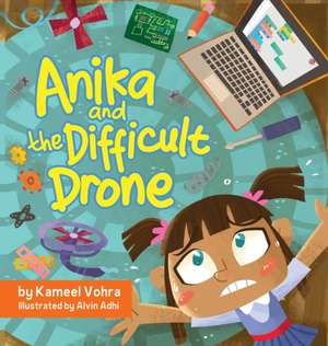 Anika and the Difficult Drone de Kameel Vohra