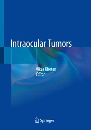 Intraocular Tumors de Vikas Khetan