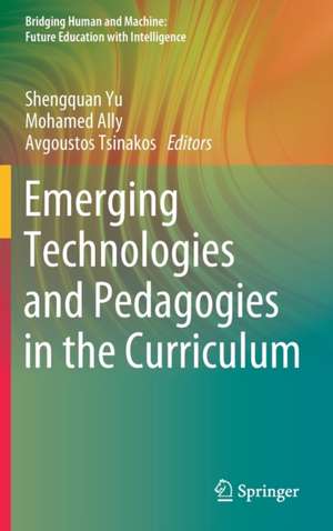 Emerging Technologies and Pedagogies in the Curriculum de Shengquan Yu