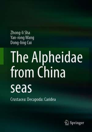 The Alpheidae from China Seas: Crustacea: Decapoda: Caridea de Zhong-li Sha