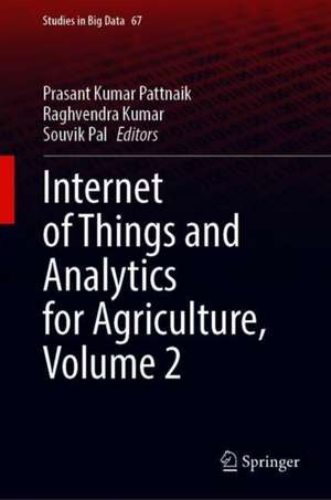 Internet of Things and Analytics for Agriculture, Volume 2 de Prasant Kumar Pattnaik