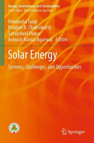 Solar Energy: Systems, Challenges, and Opportunities de Himanshu Tyagi