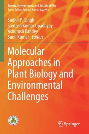 Molecular Approaches in Plant Biology and Environmental Challenges de Sudhir P. Singh