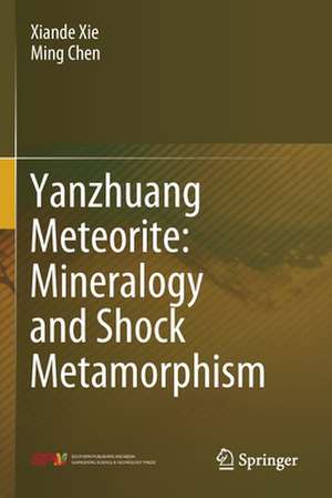 Yanzhuang Meteorite: Mineralogy and Shock Metamorphism de Xiande Xie