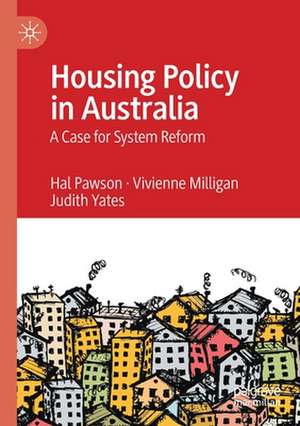 Housing Policy in Australia: A Case for System Reform de Hal Pawson