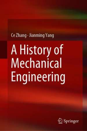 A History of Mechanical Engineering de Ce Zhang