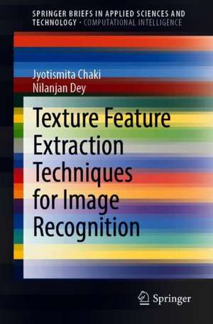 Texture Feature Extraction Techniques for Image Recognition de Jyotismita Chaki