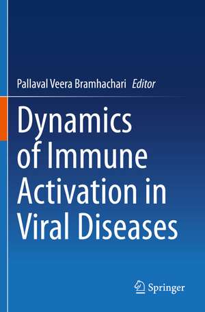 Dynamics of Immune Activation in Viral Diseases de Pallaval Veera Bramhachari