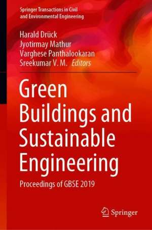 Green Buildings and Sustainable Engineering: Proceedings of GBSE 2019 de Harald Drück