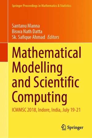 Mathematical Modelling and Scientific Computing with Applications: ICMMSC 2018, Indore, India, July 19–21 de Santanu Manna