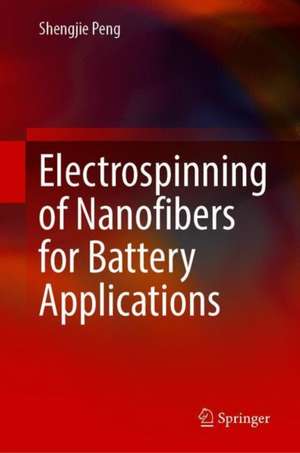 Electrospinning of Nanofibers for Battery Applications de Shengjie Peng