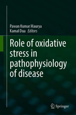 Role of Oxidative Stress in Pathophysiology of Diseases de Pawan K. Maurya