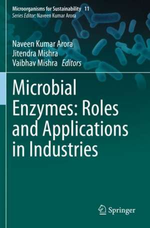 Microbial Enzymes: Roles and Applications in Industries de Naveen Kumar Arora