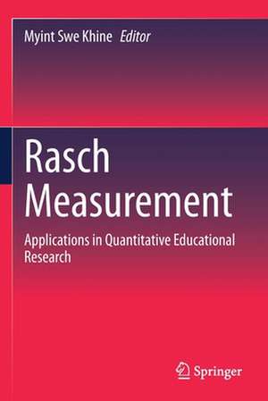 Rasch Measurement: Applications in Quantitative Educational Research de Myint Swe Khine