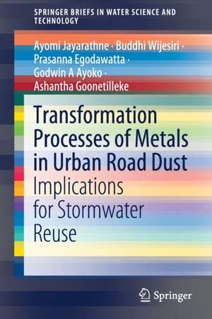 Transformation Processes of Metals in Urban Road Dust: Implications for Stormwater Reuse de Ayomi Jayarathne