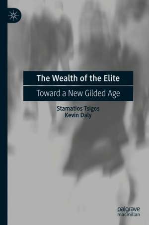 The Wealth of the Elite: Toward a New Gilded Age de Stamatios Tsigos