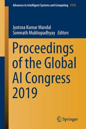 Proceedings of the Global AI Congress 2019 de Jyotsna Kumar Mandal