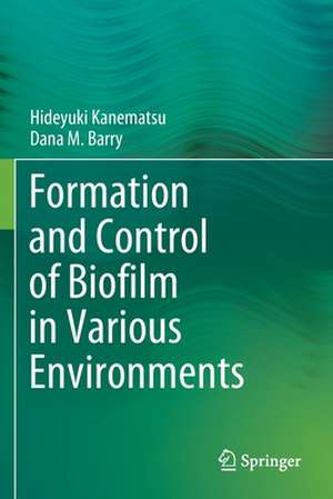 Formation and Control of Biofilm in Various Environments de Hideyuki Kanematsu