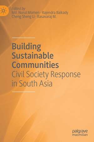 Building Sustainable Communities: Civil Society Response in South Asia de Md. Nurul Momen