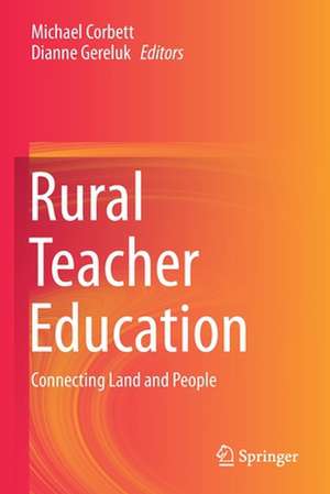 Rural Teacher Education: Connecting Land and People de Michael Corbett