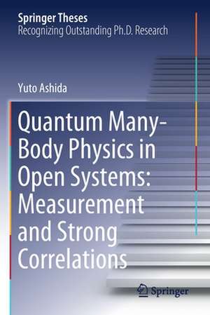 Quantum Many-Body Physics in Open Systems: Measurement and Strong Correlations de Yuto Ashida