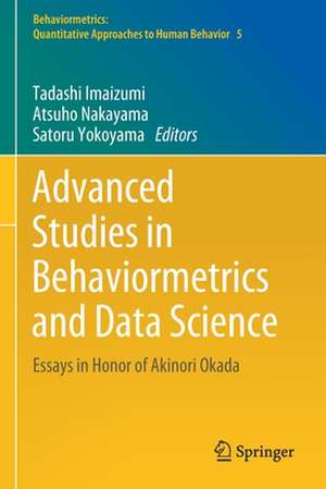 Advanced Studies in Behaviormetrics and Data Science: Essays in Honor of Akinori Okada de Tadashi Imaizumi