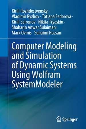 Computer Modeling and Simulation of Dynamic Systems Using Wolfram SystemModeler de Kirill Rozhdestvensky