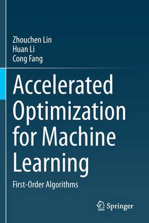 Accelerated Optimization for Machine Learning: First-Order Algorithms de Zhouchen Lin