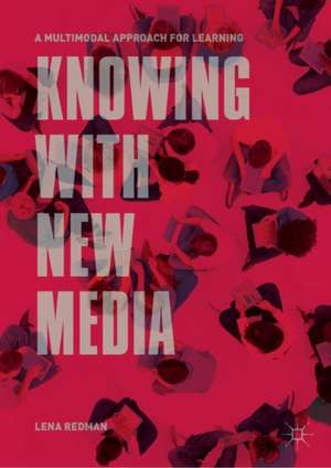 Knowing with New Media de Lena Redman