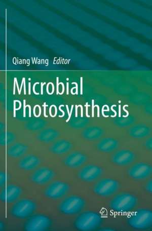 Microbial Photosynthesis de Qiang Wang