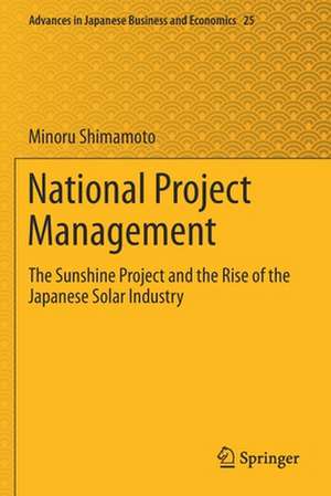 National Project Management: The Sunshine Project and the Rise of the Japanese Solar Industry de Minoru Shimamoto