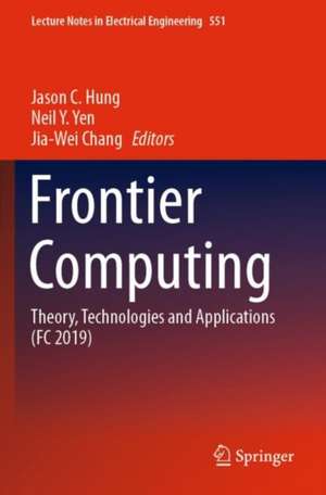 Frontier Computing: Theory, Technologies and Applications (FC 2019) de Jason C. Hung