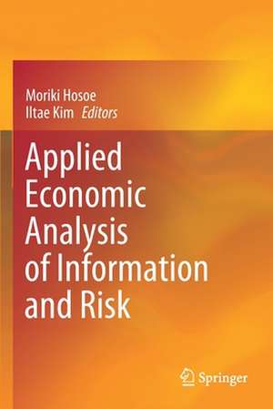 Applied Economic Analysis of Information and Risk de Moriki Hosoe