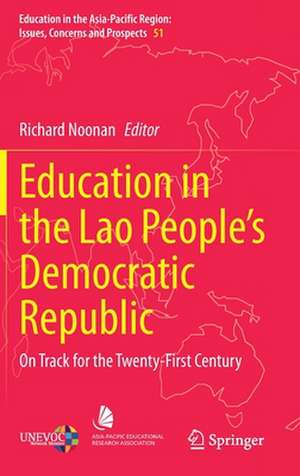 Education in the Lao People’s Democratic Republic: On Track for the Twenty-First Century de Richard Noonan